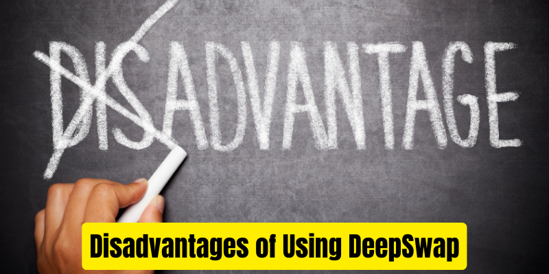 Unveiling the Advantages and Disadvantages of DeepSwap - Read Reviews to Make Well-Informed Decisions in 2023